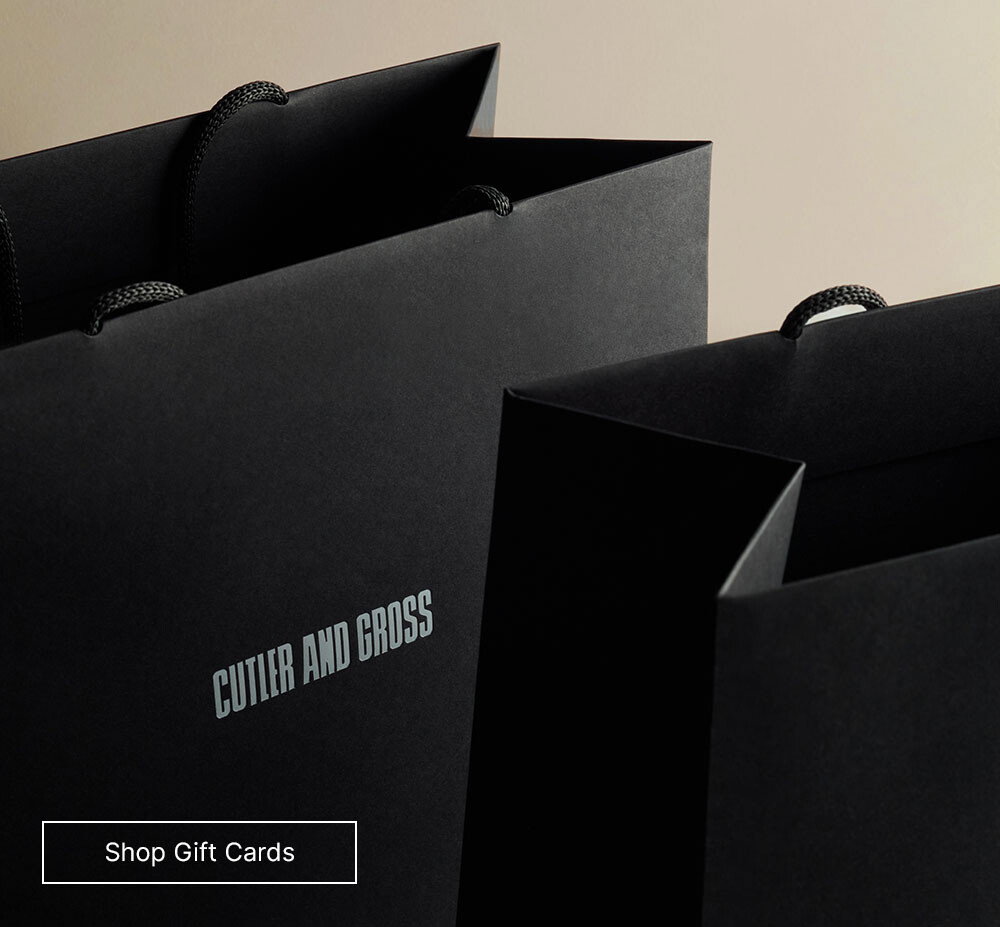 When in doubt, gift them a Cutler and Gross digital gift card.
