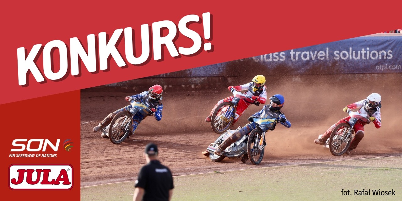 Grafika przedstawia wyścig żużlowy z czterema zawodnikami na torze. W lewym górnym rogu widnieje czerwony baner z napisem „KONKURS!”, a poniżej logotypy SON FIM Speedway of Nations i JULA.