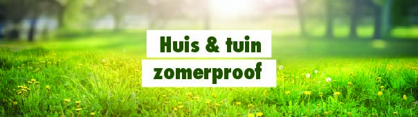 Huis & tuin zomerproof