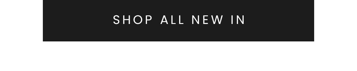 Shop all new in >