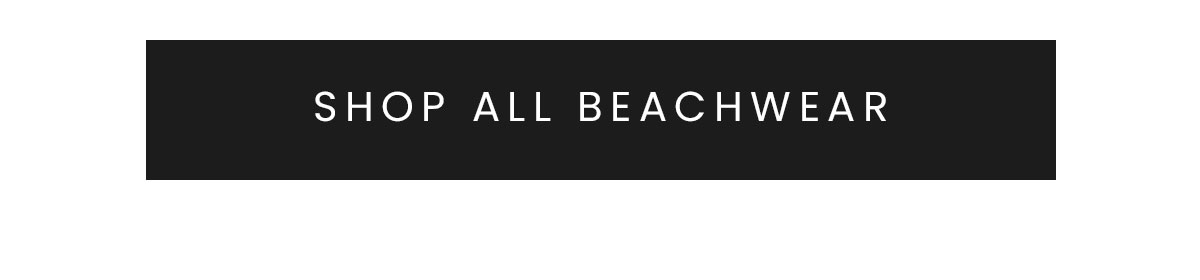 Shop all beachwear >