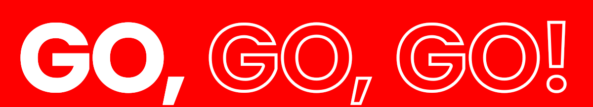 Go, go, go!