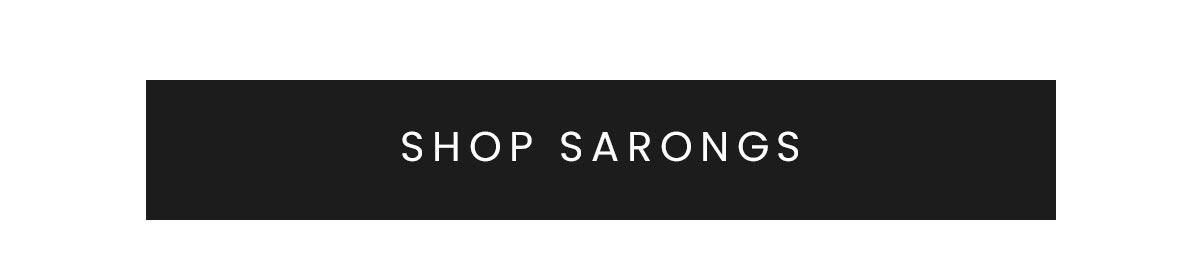 Shop sarongs >