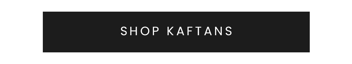Shop kaftans >
