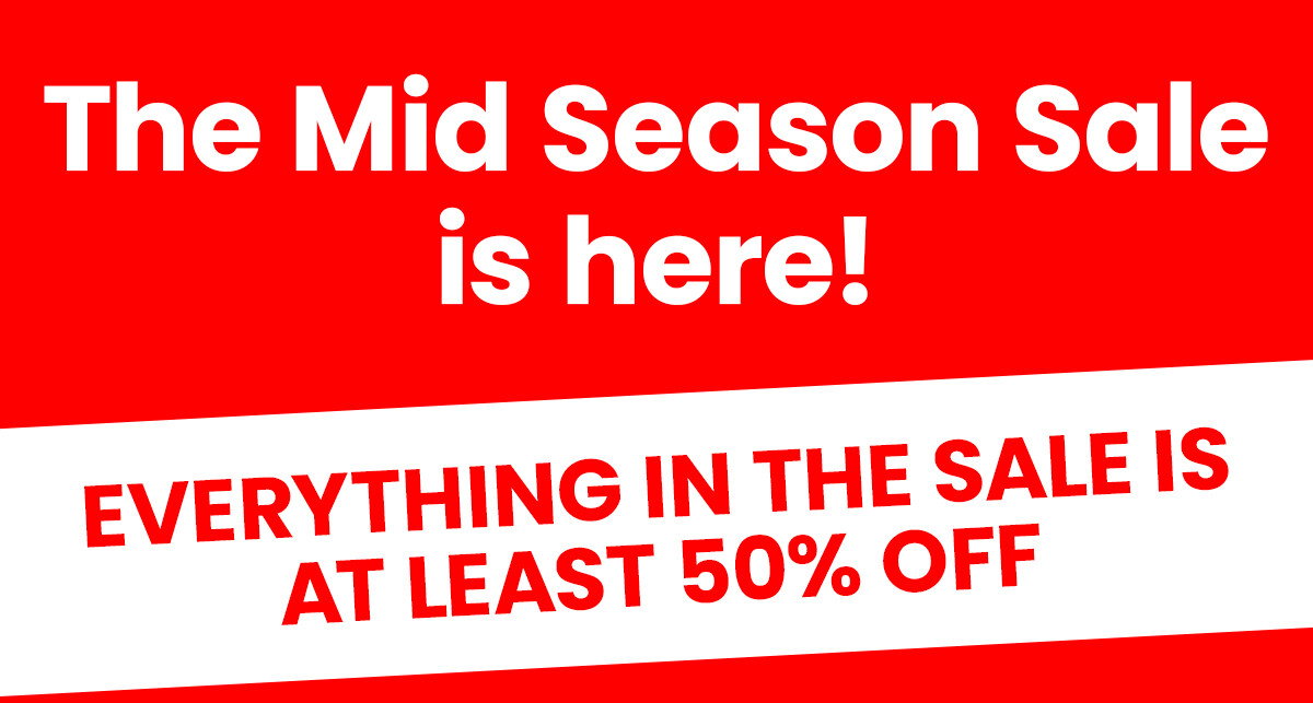 The Mid Season Sale is here! Everything in the sale is at least 50% off